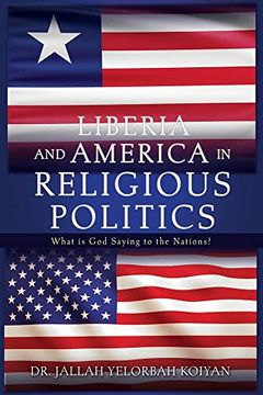 portada Liberia and America in Religious Politics: What is god Saying to the Nations? 