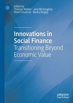 portada Innovations in Social Finance: Transitioning Beyond Economic Value (en Inglés)