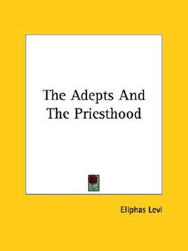 portada the adepts and the priesthood (in English)