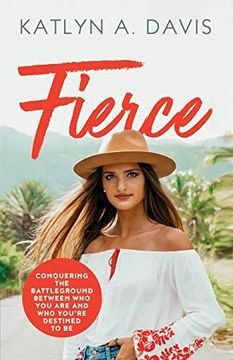 portada Fierce: Conquering the Battleground Between who you are and who You'Re Destined to be (in English)