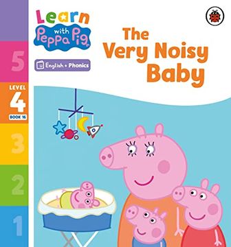 portada Learn With Peppa Phonics Level 4 Book 16 - the Very Noisy Baby (Phonics Reader) (en Inglés)