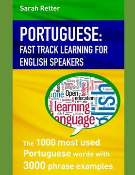 portada Portuguese: FAST TRACK LEARNING FOR ENGLISH SPEAKERS: The 1000 most used Portuguese words with 3.000 phrase examples. If you speak (en Inglés)