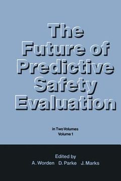portada The Future of Predictive Safety Evaluation: In Two Volumes Volume 1 (en Inglés)
