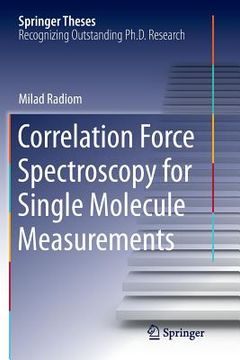 portada Correlation Force Spectroscopy for Single Molecule Measurements (en Inglés)