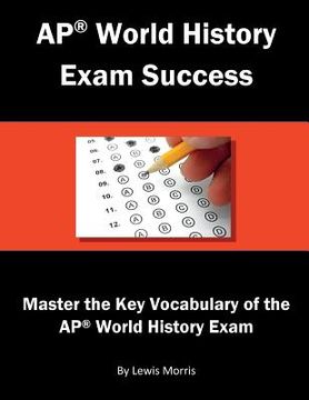 portada AP World History Exam Success: Master the Key Vocabulary of the AP World History Exam (en Inglés)