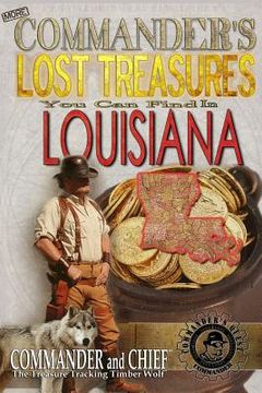 portada More Commander's Lost Treasures You Can Find In Louisiana: Follow the Clues and Find Your Fortunes! (en Inglés)