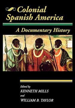 portada colonial spanish america: a documentary history