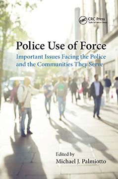 portada Police use of Force: Important Issues Facing the Police and the Communities They Serve (en Inglés)