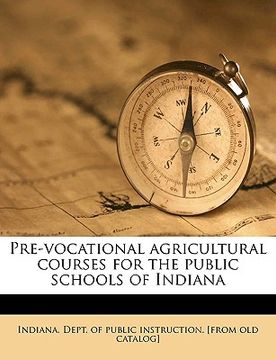 portada pre-vocational agricultural courses for the public schools of indiana (en Inglés)