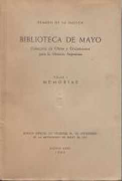 portada Biblioteca de Mayo. Colección de Obras y Documentos para la Historia Argentina. Tomo I: Memorias