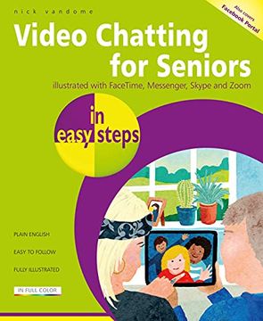 portada Video Chatting for Seniors in Easy Steps: Video Call and Chat Using Facetime, Fac Messenger, Fac Portal, Skype and Zoom (in English)