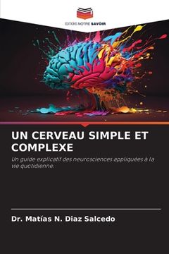 portada Un Cerveau Simple Et Complexe (en Francés)