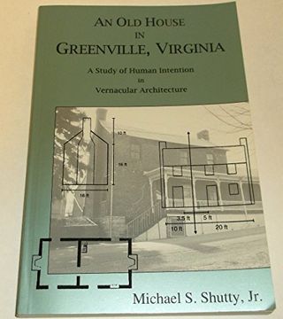 portada An old House in Greenville, Virginia: A Study of Human Intention in Vernacular Architecture (en Inglés)