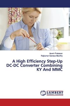 portada A High Efficiency Step-Up DC-DC Converter Combining KY And MMC (en Inglés)