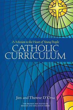 portada Catholic Curriculum: A Mission to the Heart of Young People (en Inglés)