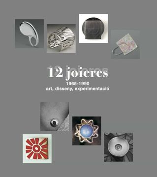 portada 12 Joieres, 1965-1990: Art, Disseny, Experimentació (Varios) (en Catalá)