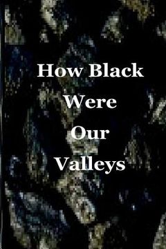 portada How Black Were Our Valleys: A 30th Commemoration of the 1984/85 Miners' Strike