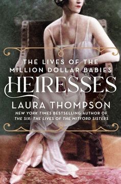 portada Heiresses: The Lives of the Million Dollar Babies (en Inglés)