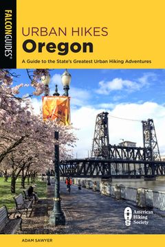 portada Urban Hikes Oregon: A Guide to the State's Greatest Urban Hiking Adventures (en Inglés)