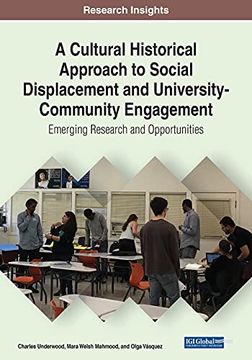 portada A Cultural Historical Approach to Social Displacement and University-Community Engagement: Emerging Research and Opportunities (in English)
