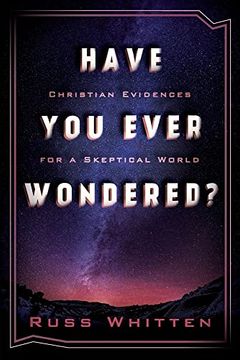portada Have you Ever Wondered? Christian Evidences for a Skeptical World 