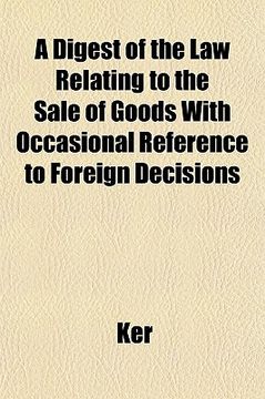 portada a digest of the law relating to the sale of goods with occasional reference to foreign decisions