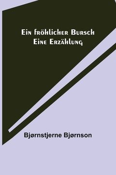 portada Ein fröhlicher Bursch: Eine Erzählung (in German)
