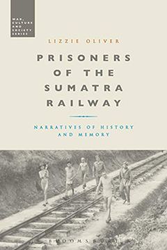 portada Prisoners of the Sumatra Railway: Narratives of History and Memory (War, Culture and Society) (en Inglés)