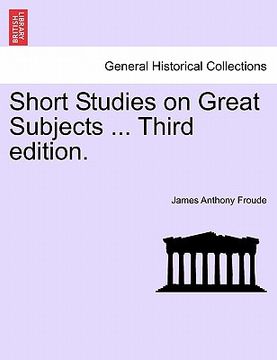 portada short studies on great subjects ... third edition. (in English)