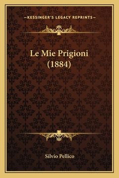 portada Le Mie Prigioni (1884) (in Italian)