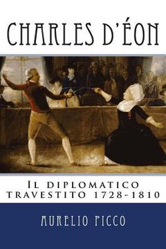 portada Charles d'Eon - Il diplomatico travestito 1728-1810 (en Italiano)