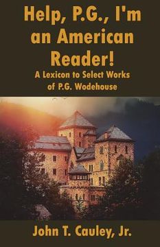 portada Help, P.G., I'm an American Reader!: A Lexicon to Select Works of P.G. Wodehouse (en Inglés)