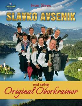 portada Slavko Avsenik und seine Original Oberkrainer: ein europaisches Musikphanomen aus Oberkrain (en Alemán)
