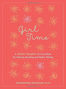 portada Girl Time: A Mother-Daughter Activity Book for Sharing, Bonding, and Really Talking (en Inglés)