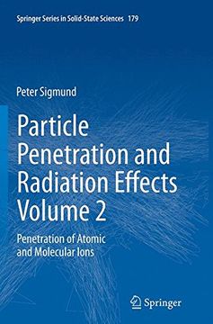 portada Particle Penetration and Radiation Effects Volume 2: Penetration of Atomic and Molecular Ions (Springer Series in Solid-State Sciences)