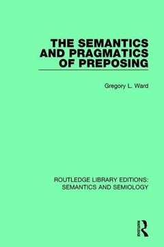 portada The Semantics and Pragmatics of Preposing (in English)