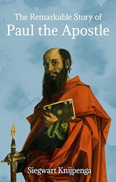 portada The Remarkable Story of Paul the Apostle (en Inglés)