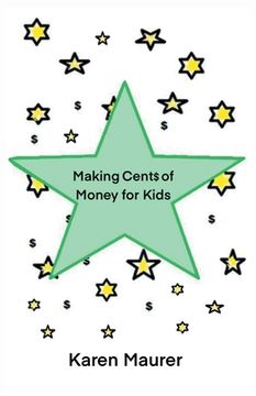 portada Making Cents of Money For Kids (en Inglés)