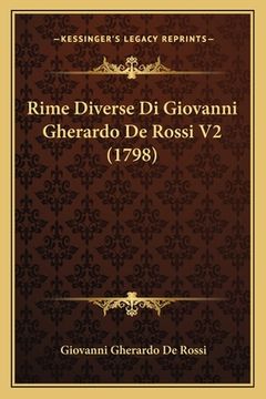 portada Rime Diverse Di Giovanni Gherardo De Rossi V2 (1798) (en Italiano)