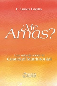 portada ¿Me Amas? Una Mirada Sobre la Castidad Matrimonial (in Spanish)