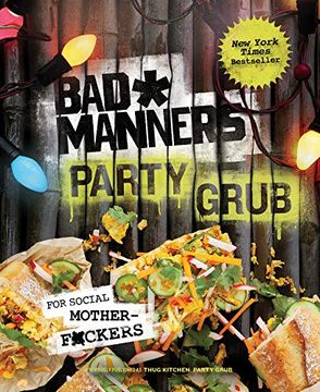 portada Bad Manners: Party Grub: For Social Motherf*Ckers: A Vegan Cookbook