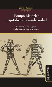 portada Tiempo Histórico, Capitalismo y Modernidad. La Experiencia Inglesa en la Modernidad Temprana (in Spanish)