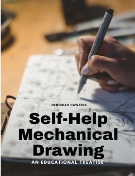 portada Self-Help Mechanical Drawing - An Educational Treatise (in English)