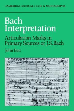 portada Bach Interpretation Hardback: Articulation Marks in Primary Sources of j. S. Bach (Cambridge Musical Texts and Monographs) 