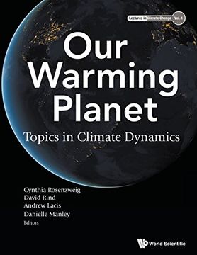 portada Our Warming Planet: Topics in Climate Dynamics: 1 (Lectures in Climate Change) 