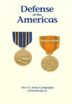 portada The U.S. Army Campaigns of World War II: Defense of the Americas (en Inglés)