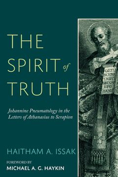 portada The Spirit of Truth: Johannine Pneumatology in the Letters of Athanasius to Serapion (en Inglés)