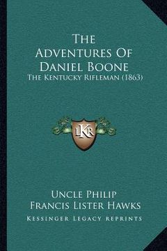 portada the adventures of daniel boone: the kentucky rifleman (1863) (in English)