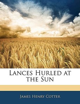 portada lances hurled at the sun (in English)