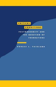 portada Critical Conditions Paperback: Postmodernity and the Question of Foundations (Literature, Culture, Theory) (en Inglés)